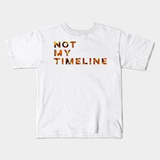 Not My Timeline Kids T-Shirt